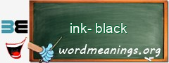 WordMeaning blackboard for ink-black